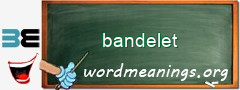 WordMeaning blackboard for bandelet